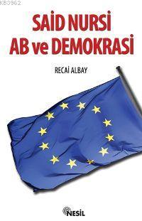 Said Nursi Ab ve Demokrasi Recai Albay