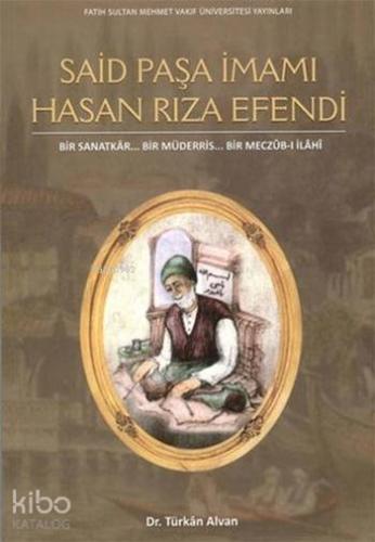 Said Paşa İmamı Hasan Rıza Efendi + CD; Bir Sanatkâr... Bir Müderris..