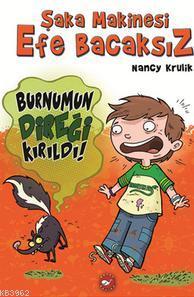 Şaka Makinesi Efe Bacaksız 4. Kitap; Burnumun Direği Kırıldı! Nancy Kr