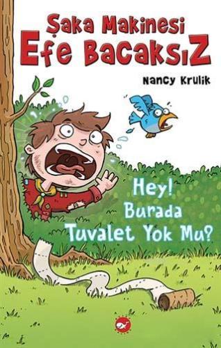 Şaka Makinesi Efe Bacaksız - 8: Hey! Burada Tuvalet Yok Mu? Nancy Krul