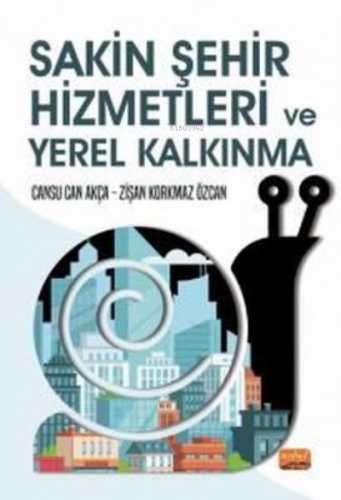 Sakin Şehir Hizmetleri ve Yerel Kalkınma Zişan Korkmaz Özcan