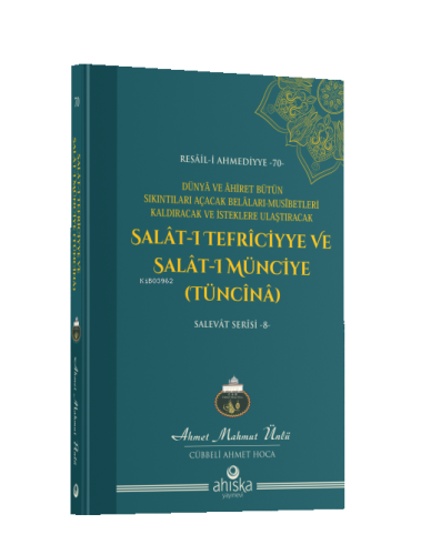 Salât-ı Tefriciyye ve Salât-ı Münciye (Tüncînâ) Ahmet Mahmut Ünlü