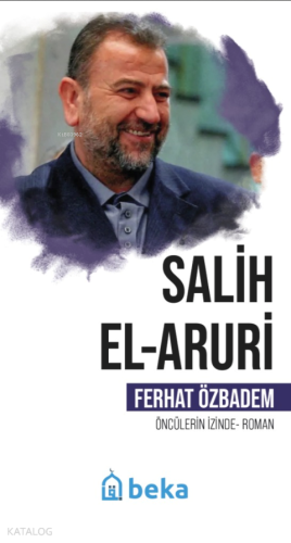 Salih El Aruri - Öncülerin İzinde Ferhat Özbadem