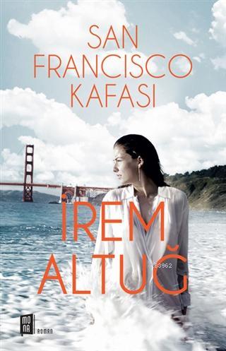 San Francisco Kafası İrem Altuğ