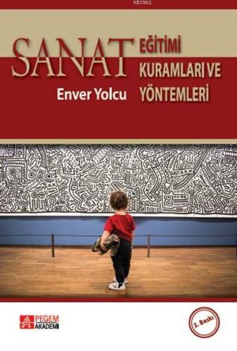 Sanat Eğitimi Kuramları ve Yöntemleri Enver Yolcu