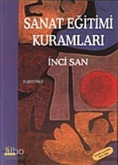 Sanat Eğitimi Kuramları İnci San