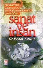 Sanat ve İnsan Vedat Erkul