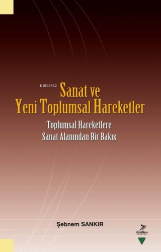 Sanat ve Yeni Toplumsal Hareketler - Toplumsal Hareketlere Sanat Alanı