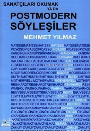 Sanatçıları Okumak ya da Postmodern Söyleşiler Mehmet Yılmaz