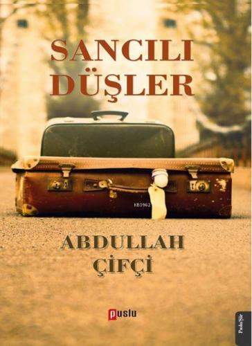 Sancılı Düşler Abdullah Çifçi