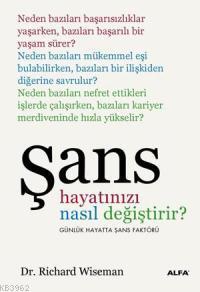 Şans Hayatınızı Nasıl Değiştirir? Richard Wiseman