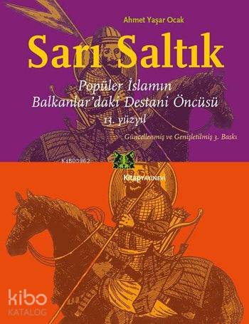 Sarı Saltık; Popüler İslamın Balkanlar'daki Destani Öncüsü, 13. Yüzyıl