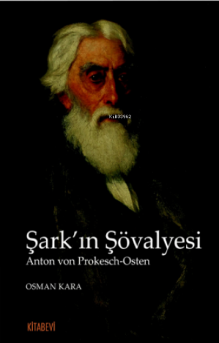 Şark’ın Şövalyesi;Anton von Prokesch-Osten Osman Kara