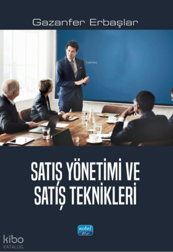 Satış Yönetimi ve Satış Teknikleri Gazanfer Erbaşlar