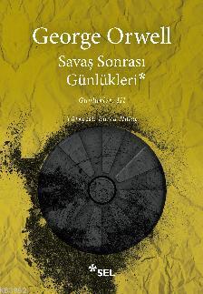 Savaş Sonrası Günlükleri - Günlükler 3 George Orwell