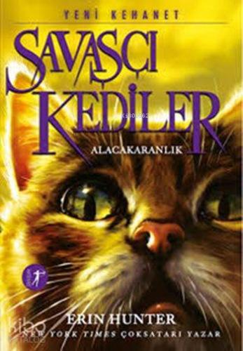 Savaşçı Kediler - Alacakaranlık; Yeni Kehanet Erin Hunter