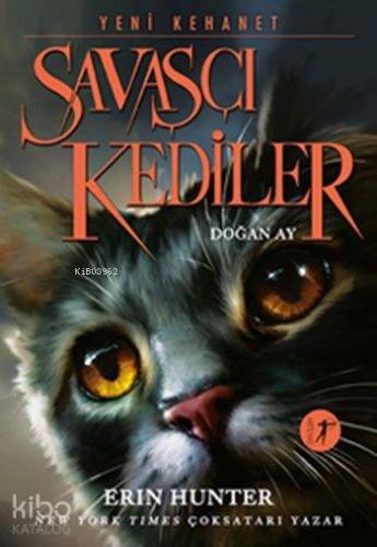 Savaşçı Kediler - Doğan Ay; Yeni Kehanet Erin Hunter