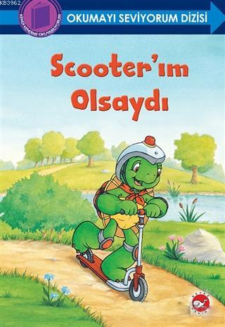 Scooter'ım Olsaydı - Okumayı Seviyorum Dizisi; Kendi Kendime Okuyabili