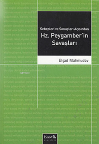 Sebepleri ve Sonuçları Açısından Hz. Peygamberin Savaşları Elşad Mahmu