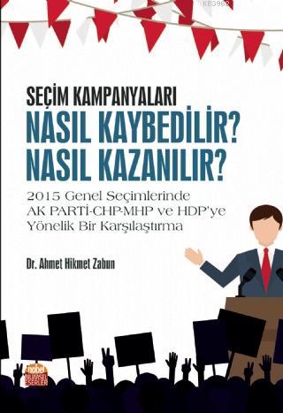 Seçim Kampanyaları: Nasıl Kaybedilir? Ahmet Hikmet Zabun