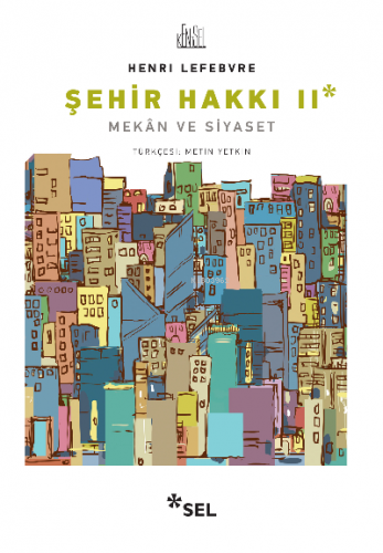 Şehir Hakkı II - Mekân ve Siyaset Henri Lefebvre