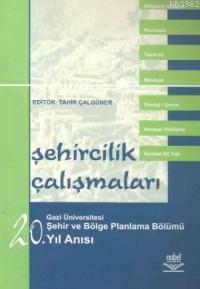 Şehircilik Çalışmaları Gazi Üniversitesi Şehir Ve Bölge Planlama Bölüm