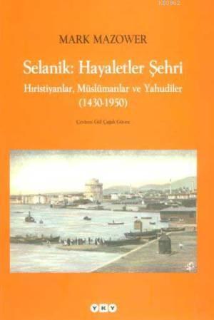 Selanik: Hayaletler Şehri Mark Mazower