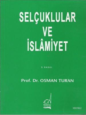 Selçuklular ve İslamiyet Osman Turan