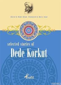 Selected Stories Of Dede Korkut Demet Küçük