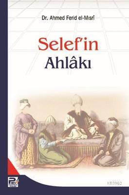 Selef'in Ahlakı Ahmed Ferid El-Mısri