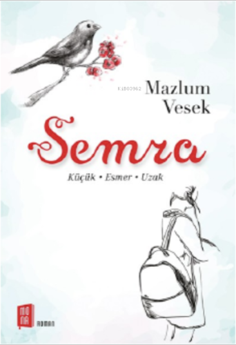 Semra;Küçük- Esmer- Uzak Mazlum Vesek