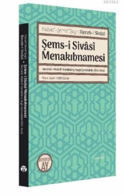 Şems-i Sivâsî Menakıbnamesi Halveti - Şemsi Şeyhi Receb - i Sivasi