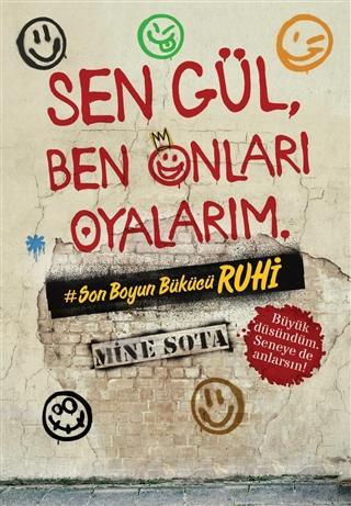 Sen Gül, Ben Onları Oyalarım Mine Sota