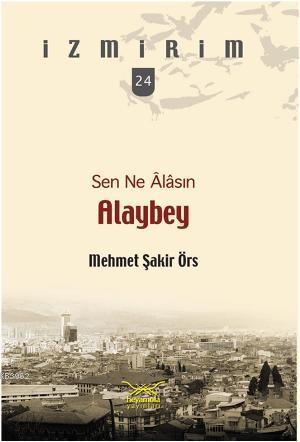 Sen Ne Âlasın Alaybey Mehmet Şakir Örs