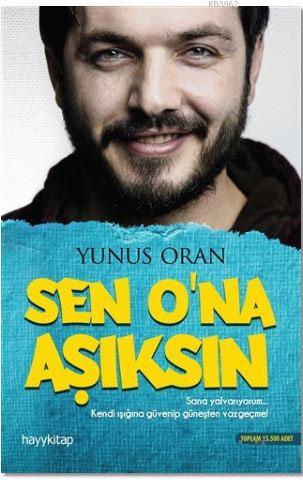 Sen O'na Aşıksın Yunus Oran