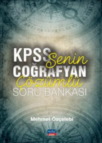 Senin Coğrafyan Kpss Çözümlü Soru Bankası Mehmet Özçelebi