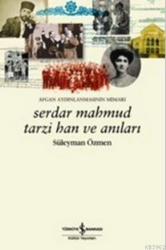 Serdar Mahmud Tarzi Han ve Anıları Süleyman Özmen