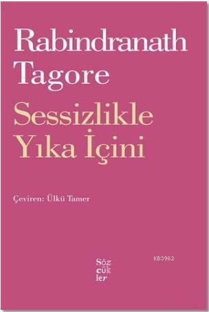 Sessizlikle Yıka İçini Rabindranath Tagore