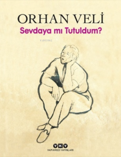 Sevdaya Mı Tutuldum? Orhan Veli