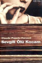 Sevgili Ölü Kocam Claude Pujade-Renaud