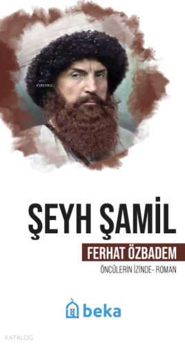 Şeyh Şamil - Öncülerin İzinde Ferhat Özbadem