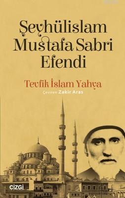 Şeyhülislam Mustafa Sabri Efendi Tevfik İslam Yahya