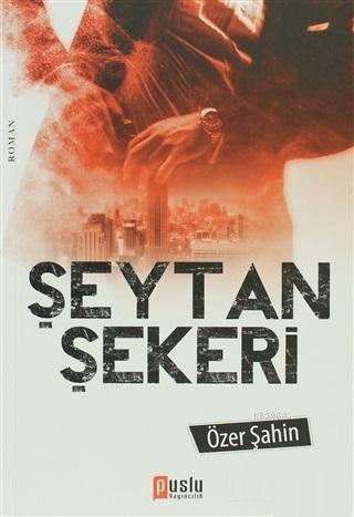 Şeytan Şekeri Özer Şahin