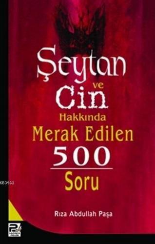 Şeytan ve Cin Hakkında Merak Edilen 500 Soru Rıza Abdullah Paşa