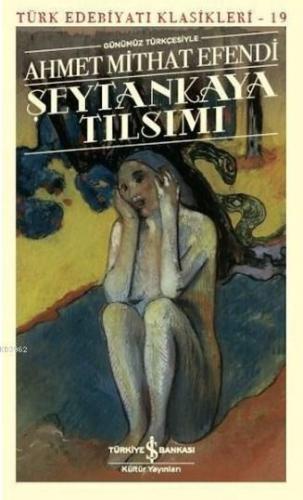 Şeytankaya Tılsımı (Günümüz Türkçesiyle) Ahmet Mithat Efendi