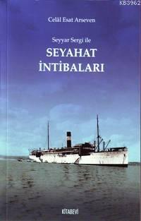 Seyyar Sergi İle Seyahat İntibaları Celal Esad Arseven