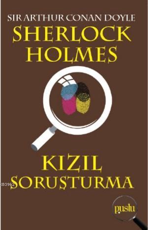 Sherlock Holmes- Kızıl Soruşturma Sir Arthur Conan Doyle