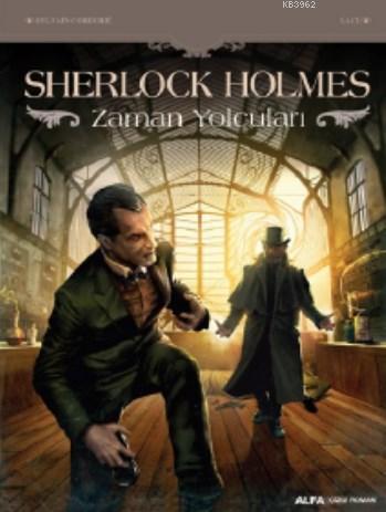 Sherlock Holmes ve Zaman Yolcuları Sylvain Cordurie