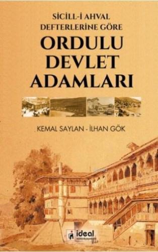 Sicill-i Ahval Defterlerine Göre Ordulu Devlet Adamları Kemal Saylan