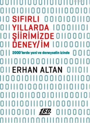 Sıfırlı Yıllarda Şiirimizde Deney/İm Erhan Altan